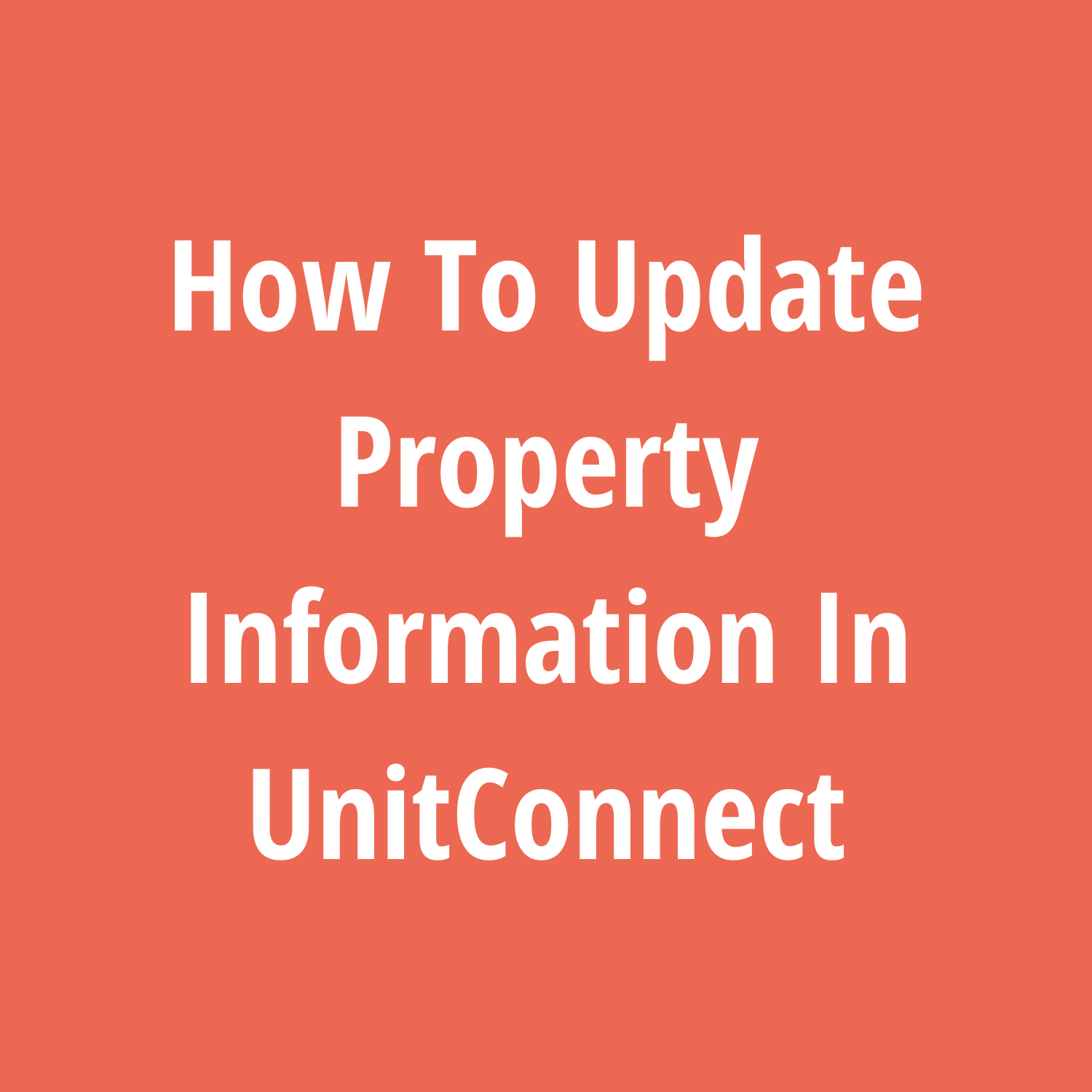 How To Update Property Information In UnitConnect UnitConnect